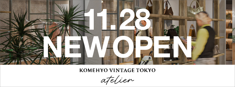 11/28 KOMEHYO VINTAGE TOKYO atelier OPEN
